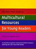 The New Press Guide to Multicultural Resources for Young Readers