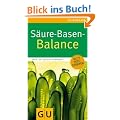 S�ure-Basen-Balance: Richtig essen - gesund ins Gleichgewicht kommen (GU Gesundheits-Kompasse)
