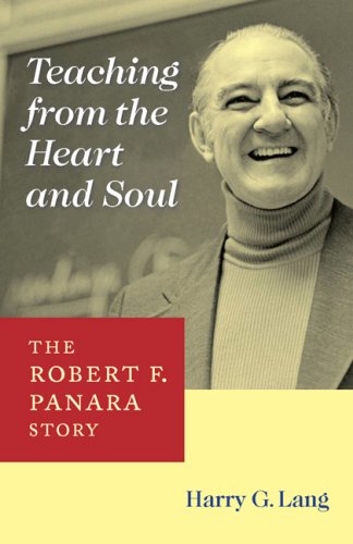 teaching from the heart and soul the robert f panara story deaf lives series vol 6