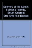 Scenery of the South : Falkland Islands, South Georgia, sub-Antarctic islands