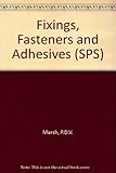 Fixings, fasteners and adhesives