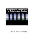 Matrimonial Jurisdiction in Ontario, and Quebec by George Smith Holmested