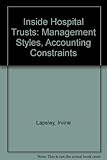 Inside hospital trusts : management styles, accounting constraints