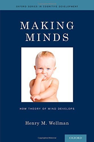 Making Minds: How Theory of Mind Develops (Oxford Series in Cognitive Development) by Wellman, Henry M. (2014) Hardcover