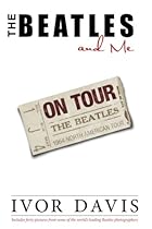 The Beatles and Me On Tour The Beatles and Me On Tour
