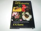 Plants and beekeeping : an account ot those plants, wild and cultivated, of value to the hive bee, and for honey production in the British Isles