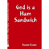 God is a Ham Sandwich