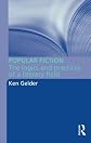 Popular Fiction: The Logics and Practices of a Literary Field