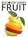 Fruit: Discover Series Illustrated Books for Children (Kindle Kids Library) Fruit: Discover Series Illustrated Books for Children (Kindle Kids Library)