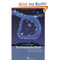 Das kosmische Band: Natur, Erde, Kosmos und die Anderswelt: Der Mensch und seine Bedeutung f�r das Ganze