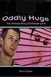 Oddly Huge: The Ultimate Story of Ultimate Love