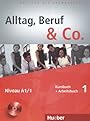 Alltag, Beruf & Co.: Kurs- Und Arbeitsbuch 1 MIT CD Zum Arbeitsbuch