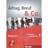 Alltag, Beruf & Co. Deutsch als Fremdsprache: Alltag, Beruf & Co. 01. Kursbuch + Arbeitsbuch mit Audio-CD zum Arbeitsbuch