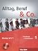 Bücher : Alltag, Beruf & Co. Deutsch als Fremdsprache: Alltag, Beruf & Co. 01. Kursbuch + Arbeitsbuch mit Audio-CD zum Arbeitsbuch