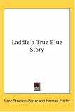 Laddie a True Blue Story