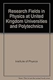 Research fields in physics at United Kingdom universities and polytechnics
