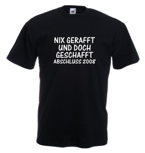 T-Shirt NIX GERAFFT UND DOCH GESCHAFFT ABSCHLUSS 2008 Funshirt schwarz Größe M