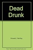 Dead drunk