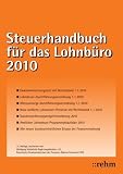 Produkt-Bild: Steuerhandbuch f&uuml;r das Lohnb&uuml;ro 2010: Alle f&uuml;r den Lohnsteuerabzug durch den Arbeitgeber ben&ouml;tigte Gesetzestexte, Richtlinien, bundeseinheitlich geltende Verwaltungserlasse und amtliche Vordruckmuster