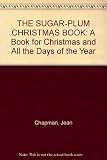 The sugar-plum Christmas book : a book for Christmas and all the days of the year