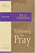 Learning to Pray: The Journey Study Series (Journey Study) (Journey Study)
