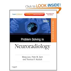 Problem Solving in Neuroradiology: Expert Consult - Online and Print by Meng Law MD, Peter M. Som MD and Thomas P. Naidich MD