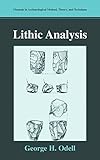 Lithic Analysis (Manuals in Archaeological Method, Theory and Technique)
