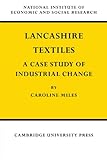 Lancashire textiles : a case study of industrial change
