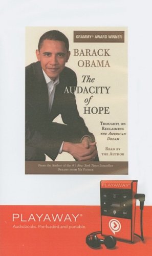 The Audacity of Hope: Thoughts on Reclaiming the American Dream: Library Edition