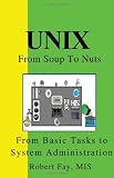 UNIX from Soup to Nuts: A Guide and Reference for UNIX Users and Administrators