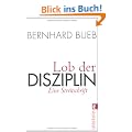 Lob der Disziplin: Eine Streitschrift