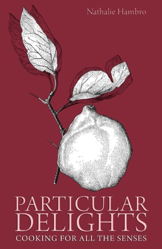 Particular Delights: Cooking for all the Senses