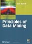 Principles of Data Mining (Undergraduate Topics in Computer Science)