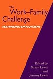 The Work-Family Challenge: Rethinking Employment