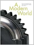 A modern world : American design from the Yale University Art Gallery, 1920-1950