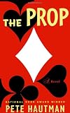 The Prop: A Novel