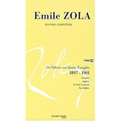 Emile Zola, Oeuvres compl�tes : Tome 18, De l'Affaire aux Quatre Evangiles 1897-1901