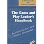 Game and Play Leader's Handbook: Facilitating Fun and Positive Interaction