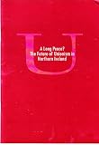 A long peace? : the future of Unionism in Northern Ireland
