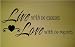 Live with no excuses Love with no regrets W/Flourish
