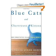 Blue Cats and Chartreuse Kittens: How Synesthetes Color Their Worlds