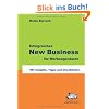 Erfolgreiches New Business f�r Werbeagenturen: Mit Insights, Tipps und Checklisten