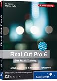 Final Cut Pro 6 - Das Praxis-Training (DVD-ROM)