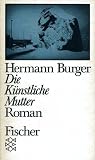 Die K�nstliche Mutter. Roman.