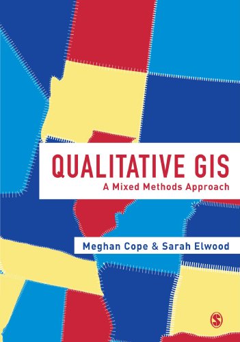 Qualitative GIS: A Mixed Methods Approach