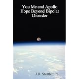 You Me and Apollo: Hope Beyond Bipolar Disorder