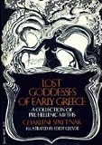 Lost goddesses of early Greece: A collection of pre-Hellenic mythology