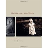 The Smile at the Heart of Things: Essays and Life Stories