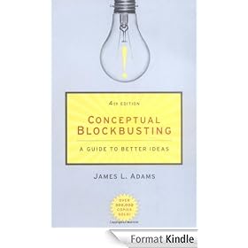 Conceptual Blockbusting: A Guide to Better Ideas, Fourth Edition