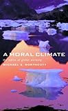 A moral climate : the ethics of global warming